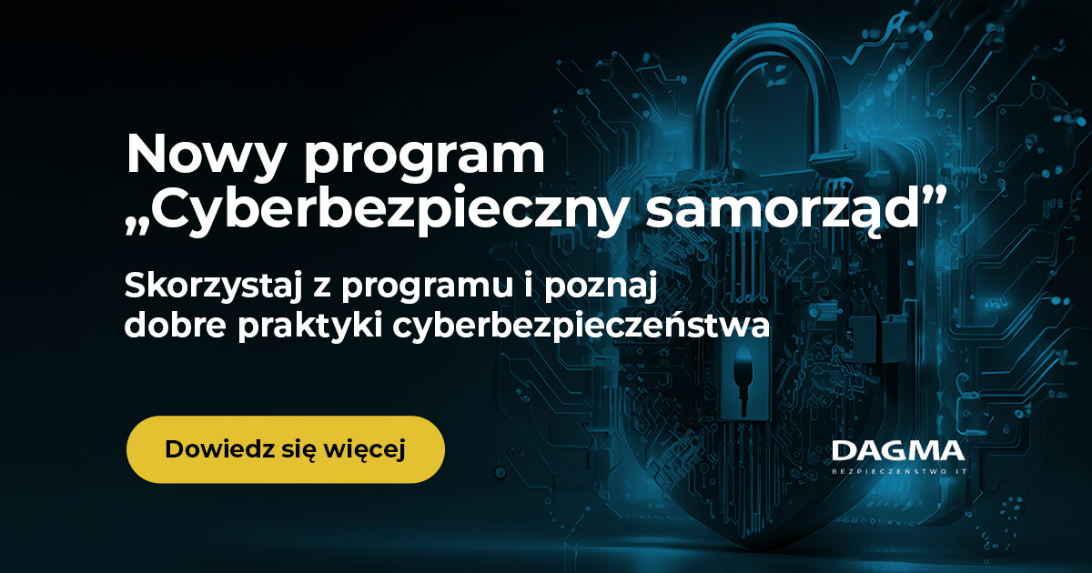 Cyberbezpieczny Samorząd | DAGMA Bezpieczeństwo IT